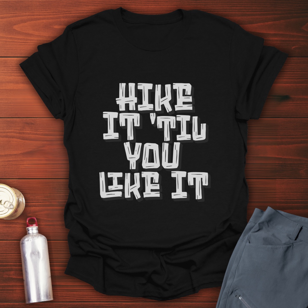 Til You Like It T-Shirt