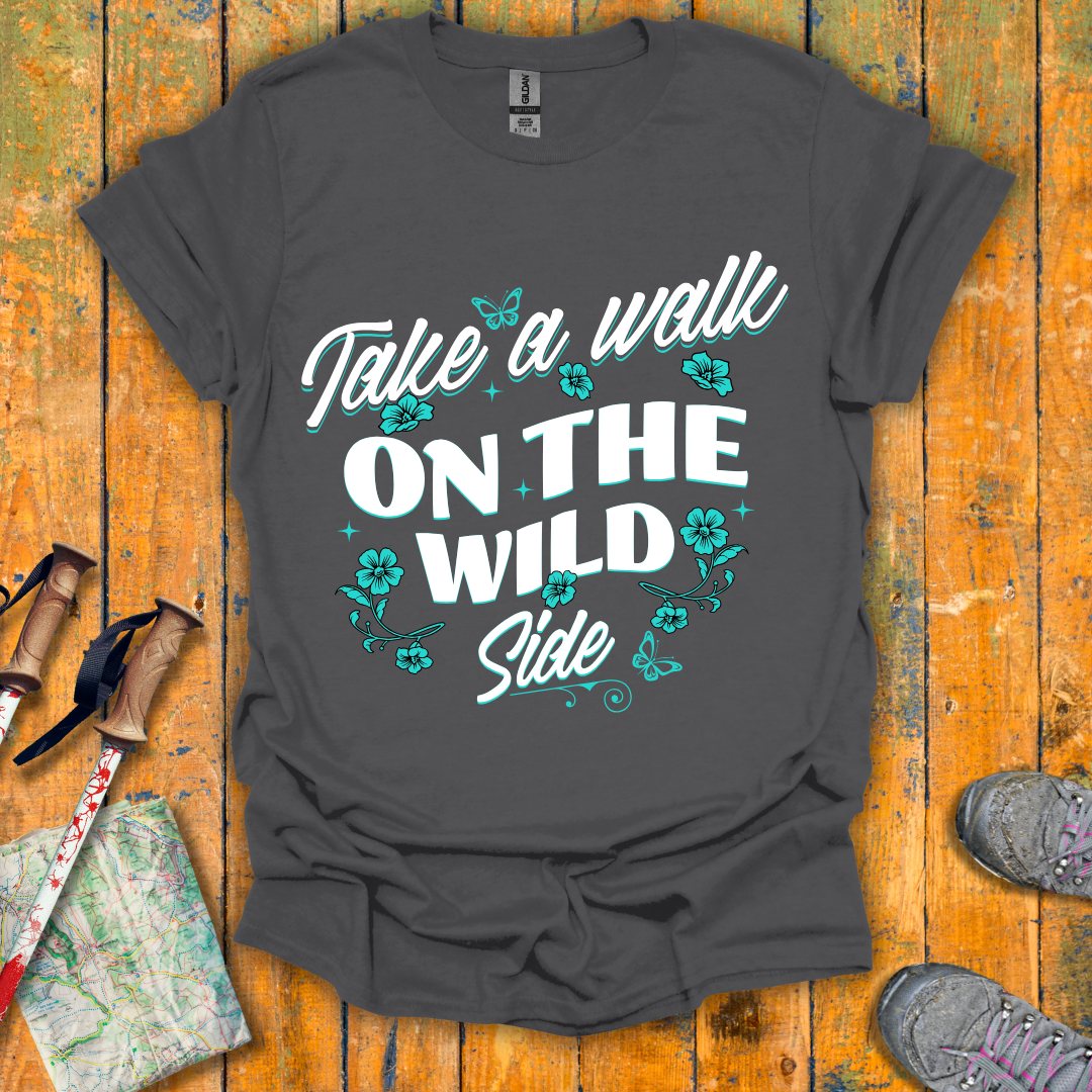 Walk on the Wild Side T-Shirt