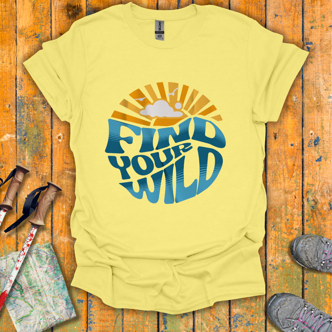 Find Your Wild T-Shirt