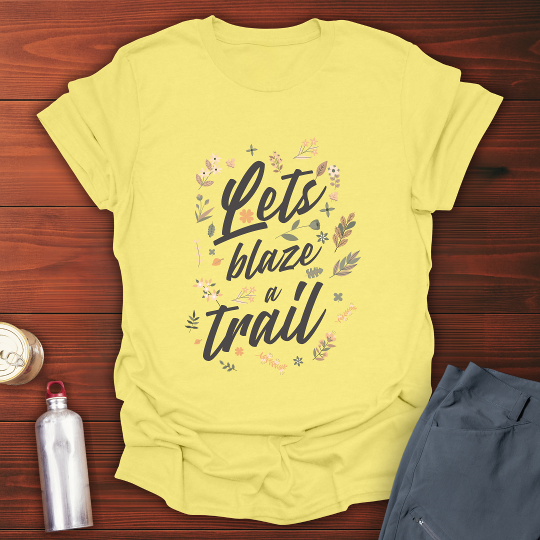 Blaze A Trail T-Shirt