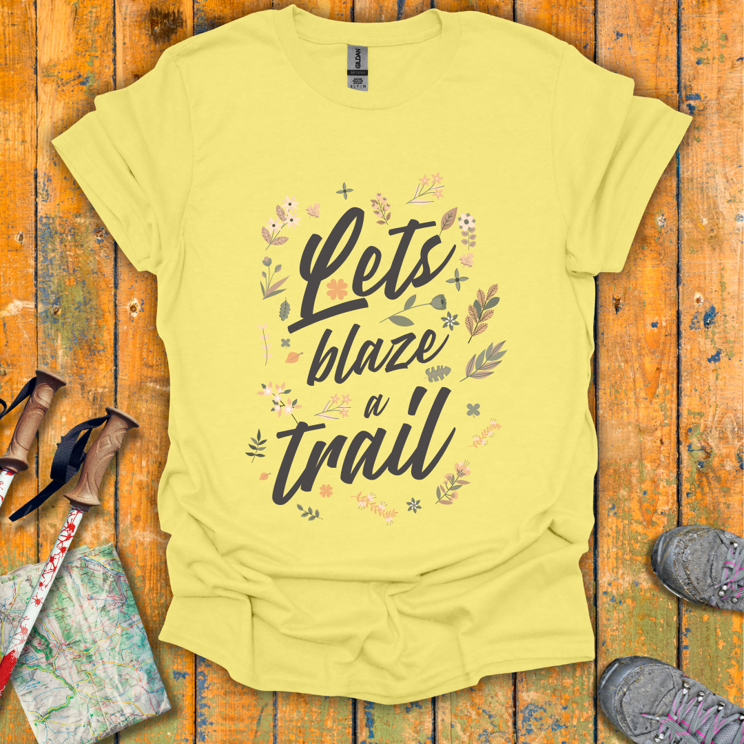 Blaze A Trail T-Shirt