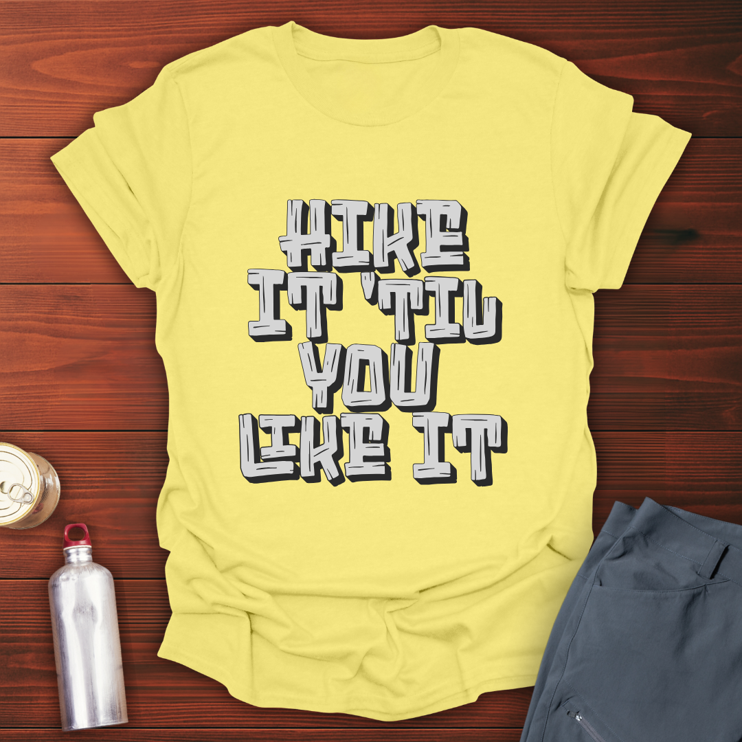 Til You Like It T-Shirt