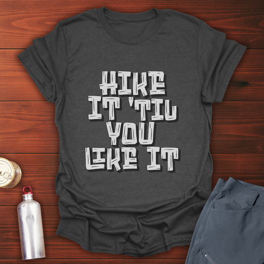 Til You Like It T-Shirt