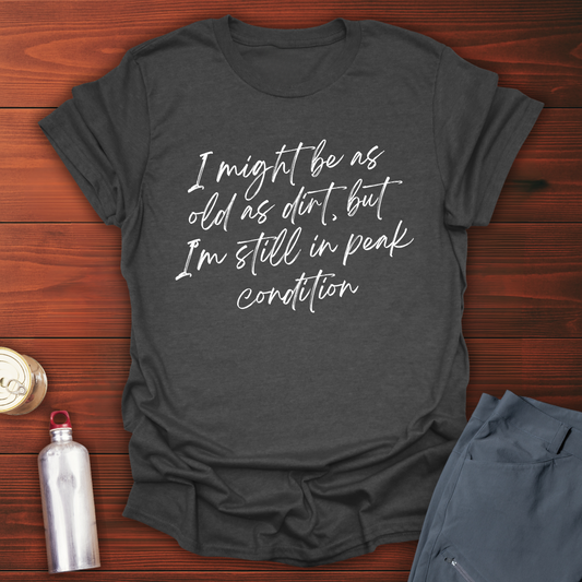Old As Dirt T-Shirt