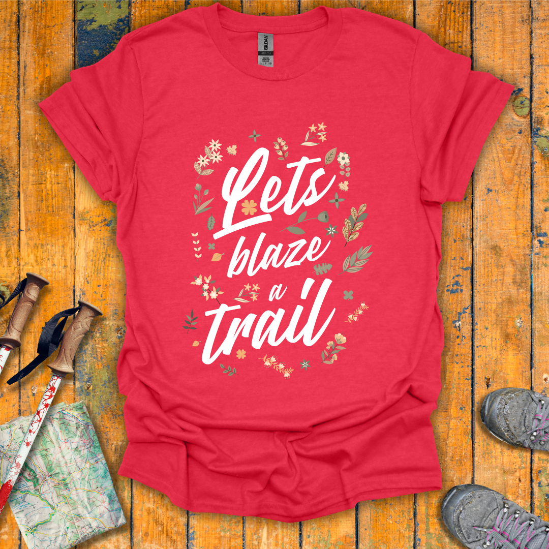 Blaze A Trail T-Shirt