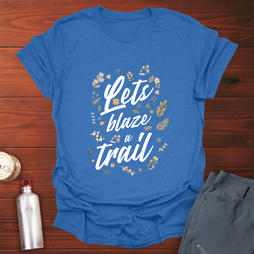 Blaze A Trail T-Shirt