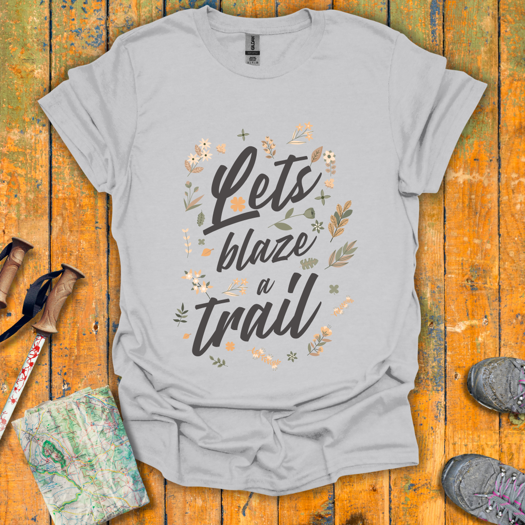 Blaze A Trail T-Shirt