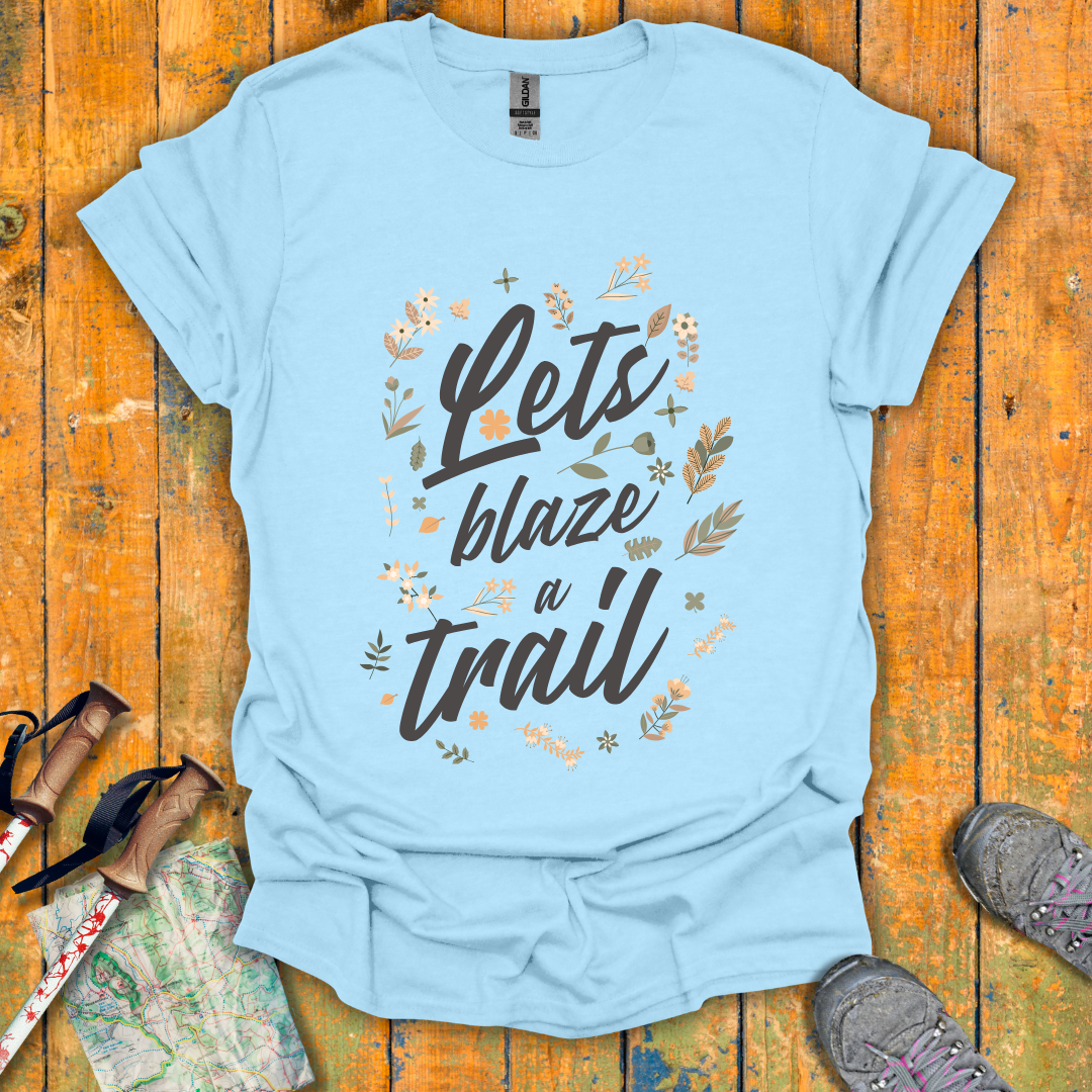 Blaze A Trail T-Shirt