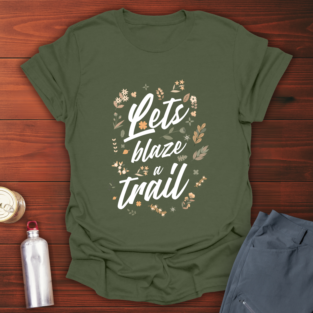 Blaze A Trail T-Shirt