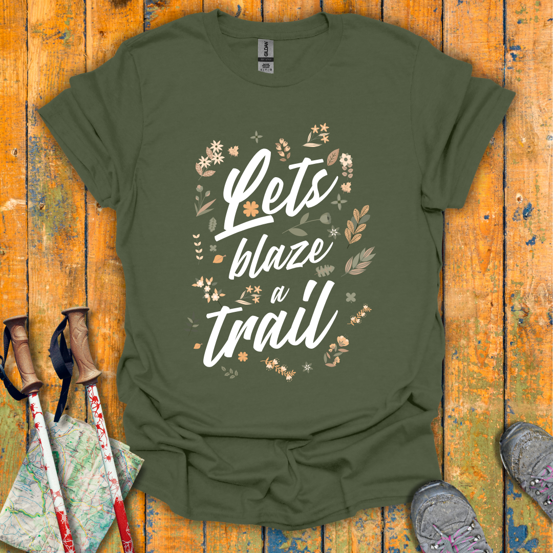 Blaze A Trail T-Shirt