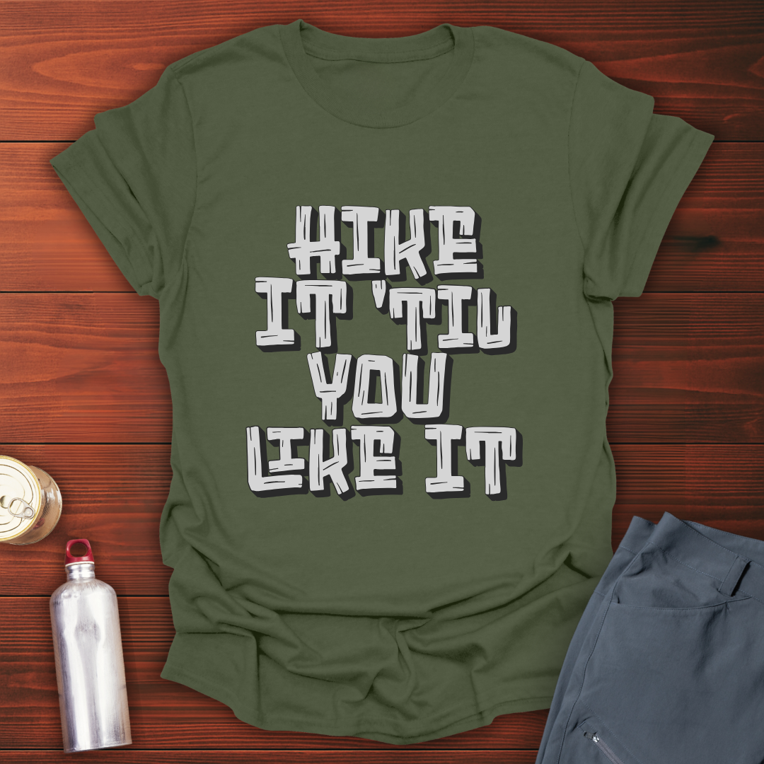Til You Like It T-Shirt