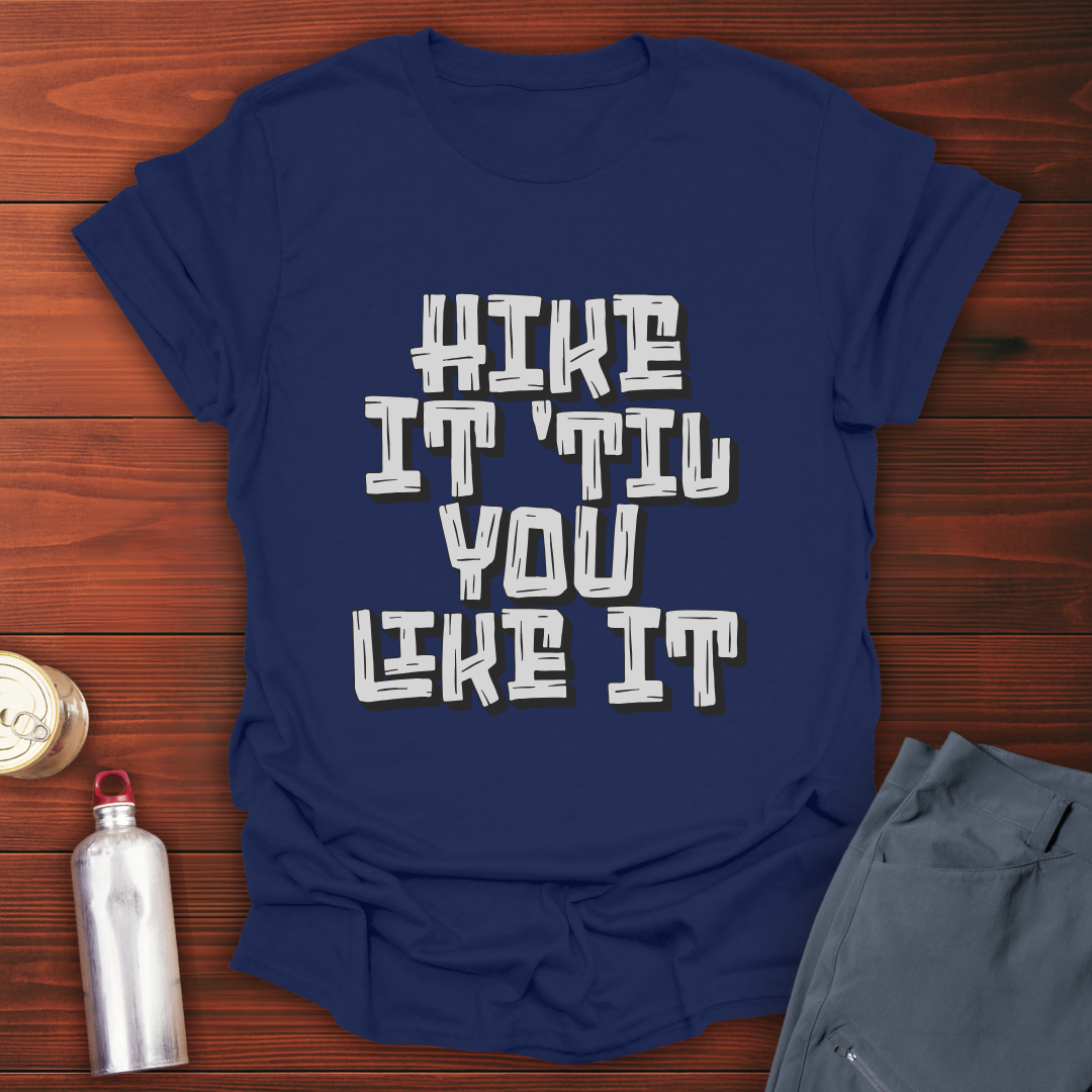 Til You Like It T-Shirt