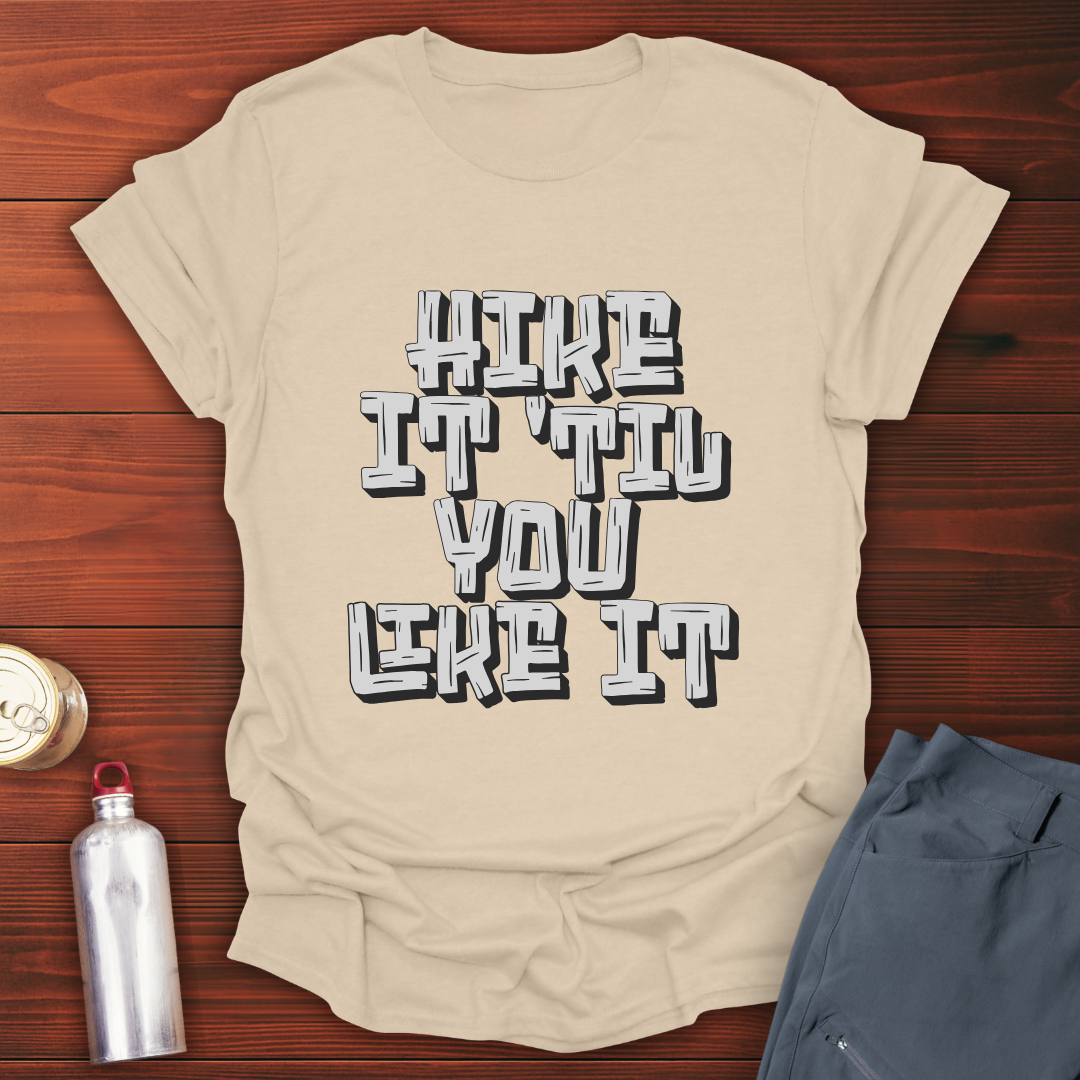 Til You Like It T-Shirt