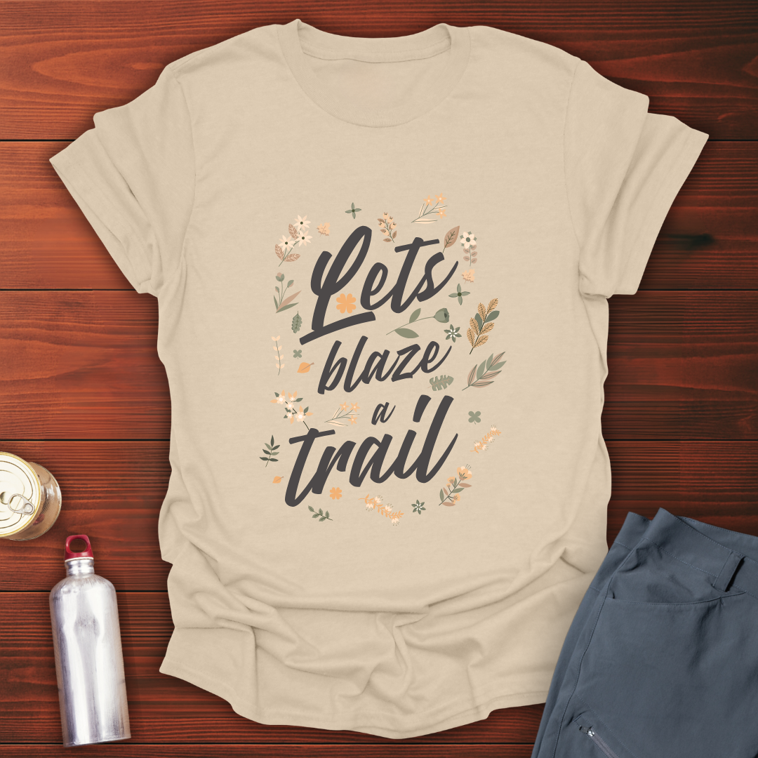 Blaze A Trail T-Shirt