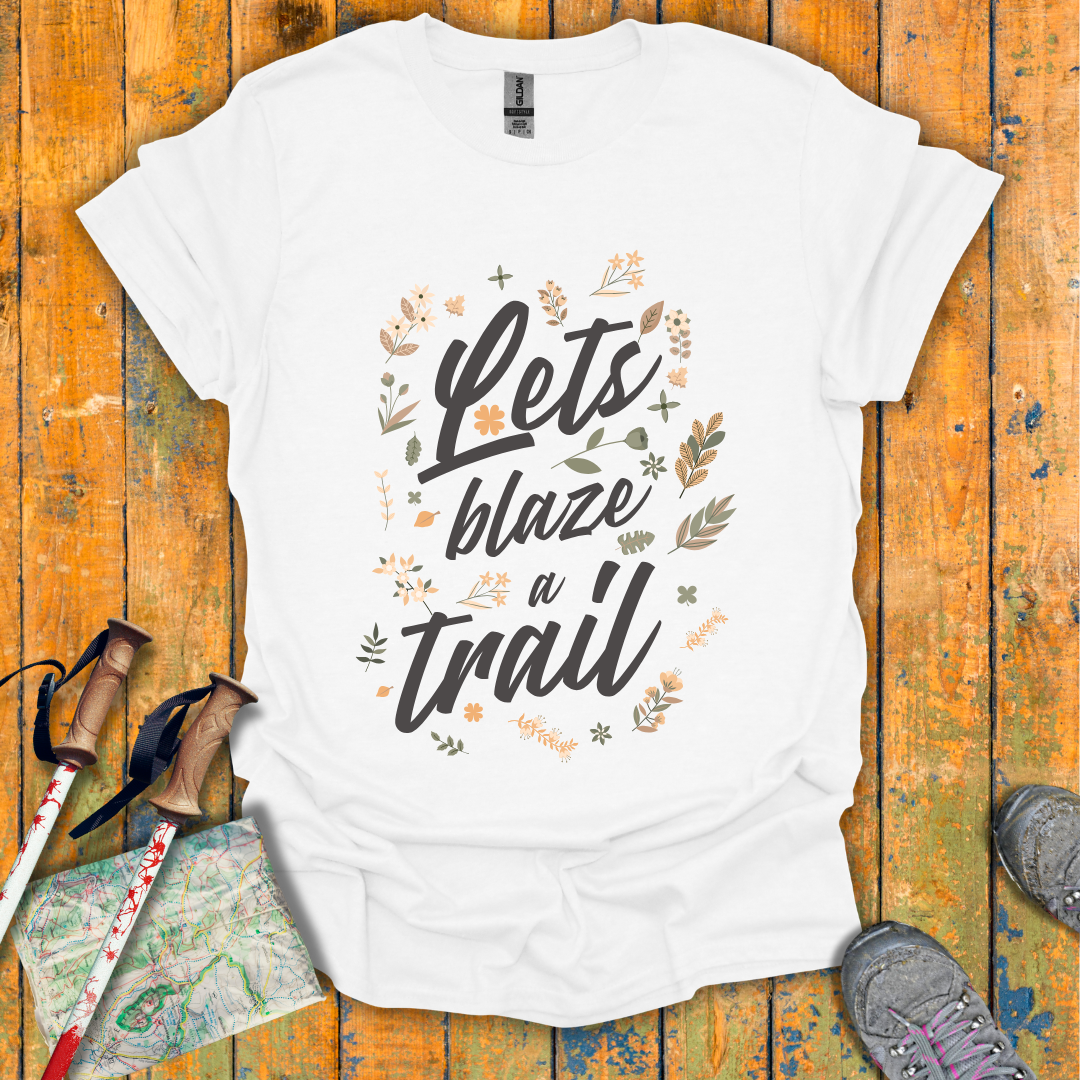 Blaze A Trail T-Shirt